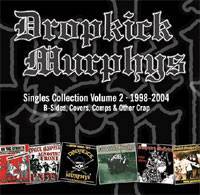 Dropkick Murphys : The Singles Collection - Vol. 2 (1998-2004)